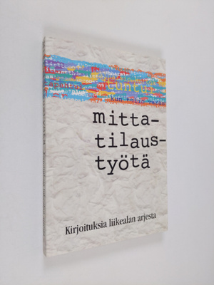 Marketta (toim.) Kaunismaa : Mittatilaustyötä : kirjoituk...