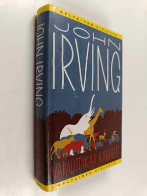 John Irving : Vapauttakaa karhut!