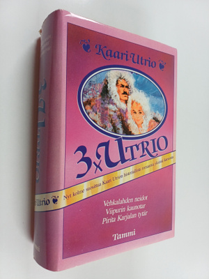 Kaari Utrio : 3x Utrio : Vehkalahden neidot ; Viipurin ka...