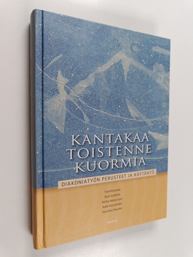 Kantakaa toistenne kuormia : diakoniatyön perusteet ja kä...