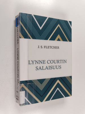J. S. Fletcher : Lynne Courtin salaisuus