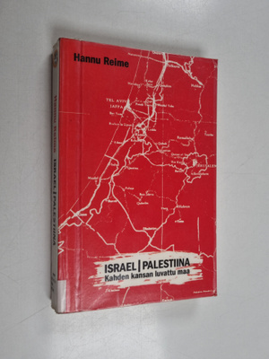 Hannu Reime : Israel/Palestiina : kahden kansan luvattu maa