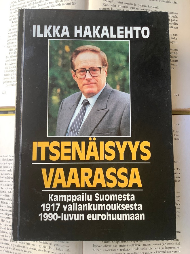 Ilkka Hakalehto - Itsenäisyys vaarassa: kamppailu Suomesta..