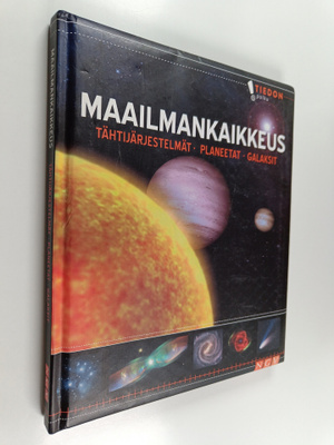 Maailmankaikkeus : Tähtijärjestelmät, planeetat, galaksit
