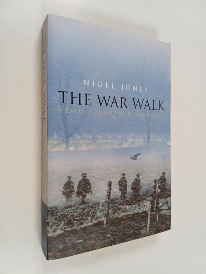 Nigel H. Jones : The War Walk - A Journey Along the Weste...