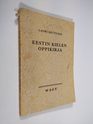 Lauri Kettunen : Eestin kielen oppikirja oppikouluja ja s...