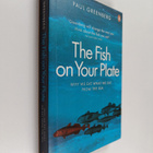 Paul Greenberg : The Fish on Your Plate - Why We Eat what... - pikkukuva 1