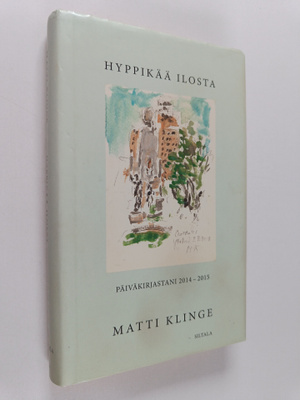 Matti Klinge : Hyppikää ilosta : päiväkirjastani 2014-2015