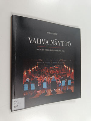 Raisa Niemi : Vahva näyttö : Työväen näyttämöpäivät 1996-...