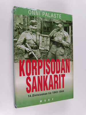 Onni Palaste : Korpisodan sankarit : 14 divisioonan tie 1...