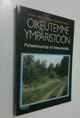 Leena ym. (toim.) Aho : Oikeutemme ympäristöön : puheenvu...