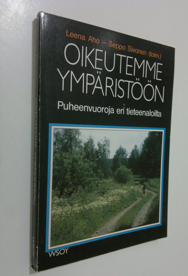 Leena ym. (toim.) Aho : Oikeutemme ympäristöön : puheenvu...