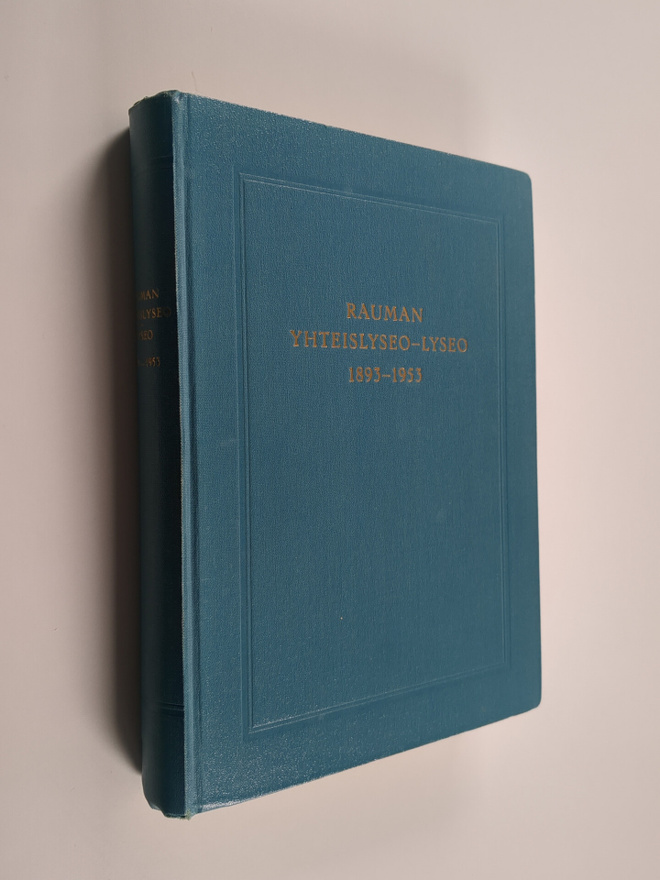 Rauman yhteislyseo - lyseo 1893-1953