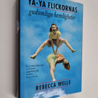Rebecca Wells : Ya-Ya Flickornas gudomliga hemligheter - pikkukuva 1
