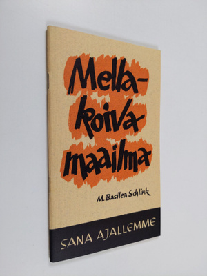 M. Basilea Schlink : Mellakoiva maailma