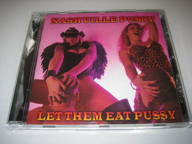 Nashville Pussy - Let Them Eat Pussy (CD)