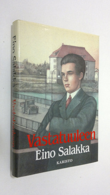 Eino Salakka : Vastatuuleen