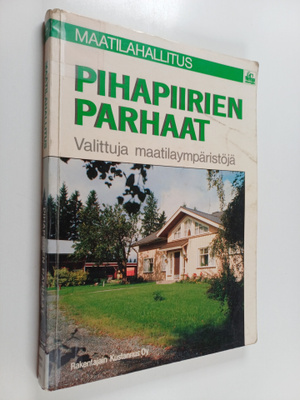 Pihapiirien parhaat : valittuja maatilaympäristöjä