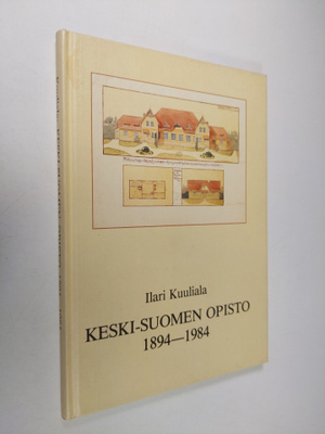 Ilari Kuuliala : Keski-Suomen opisto 1894-1984