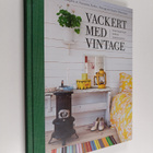 Sania Hedengren : Vackert med vintage : inspiration, idee... - pikkukuva 1