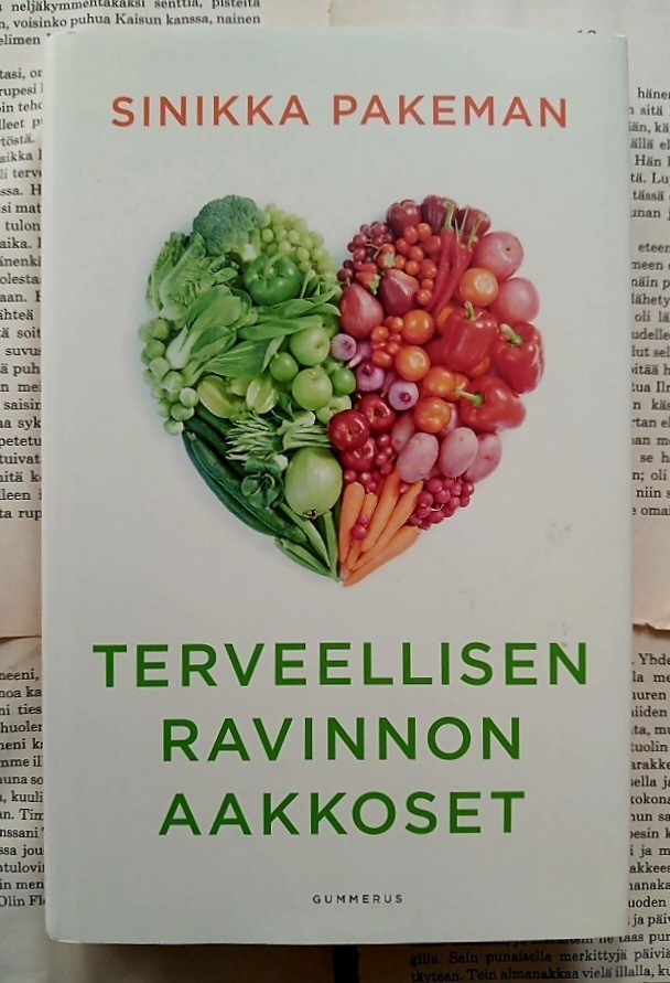 Sinikka Pakeman - Terveellisen ravinnon aakkoset (sid.)