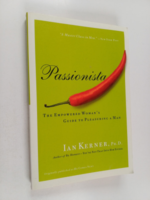 Ian Kerner : Passionista : The Empowered Woman's Guide to...