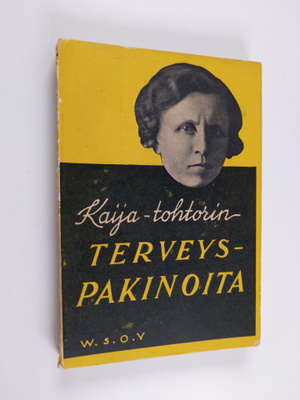 Kaarina Kari : Kaija-tohtorin terveyspakinoita