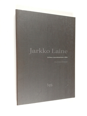 Jarkko Laine : Kolmas mustakantinen vihko : muistiinmerki...