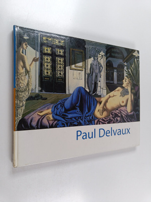 Paul Delvaux : Paul Delvaux 12.10.2000-31.01.2001