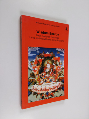 Thubten Yeshe : Wisdom Energy : Basic Buddhist Teachings