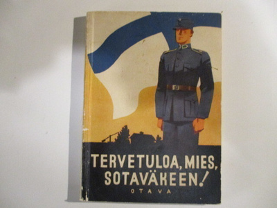TERVETULOA, MIES, SOTAVÄKEEN!