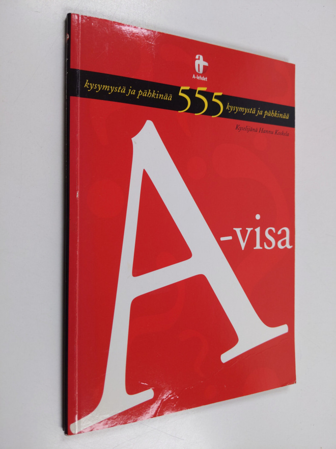 Hannu Koskela : A-visa : kysymystä ja pähkinää 555 kysymy...