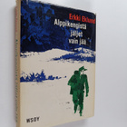 Erkki Eklund : Alppikengistä jäljet vain jää (signeerattu) - pikkukuva 1