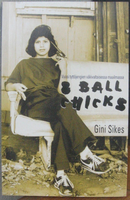 Gini Sikes: 8 Ball Chicks, Desura 1999. 287 s.