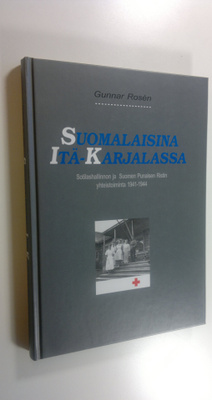 Gunnar Rosen : Suomalaisina Itä-Karjalassa : sotilashalli...