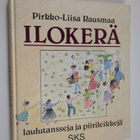 Pirkko-Liisa Rausmaa : Ilokerä : laulutansseja ja piirile... - pikkukuva 1