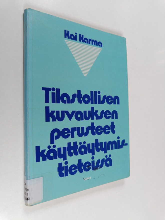 Kai Karma : Tilastollisen kuvauksen perusteet käyttäytymi...