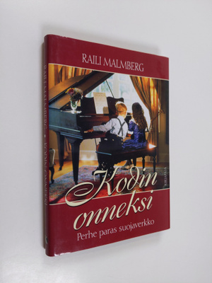 Raili Malmberg : Kodin onneksi