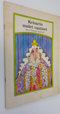 Hans Christian Andersen : Keisarin uudet vaatteet : Keisa...