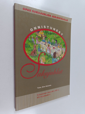 Eine (toim.) Kuismin : Onnistuneet sukujuhlat : opas suku...