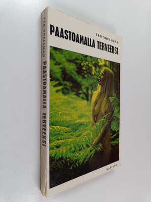 Teo Snellman : Paastoamalla terveeksi : paasto parannuske...