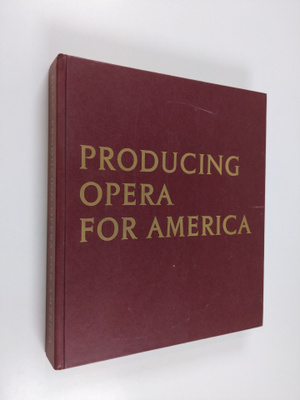 Herbert Graf : Producing Opera for America