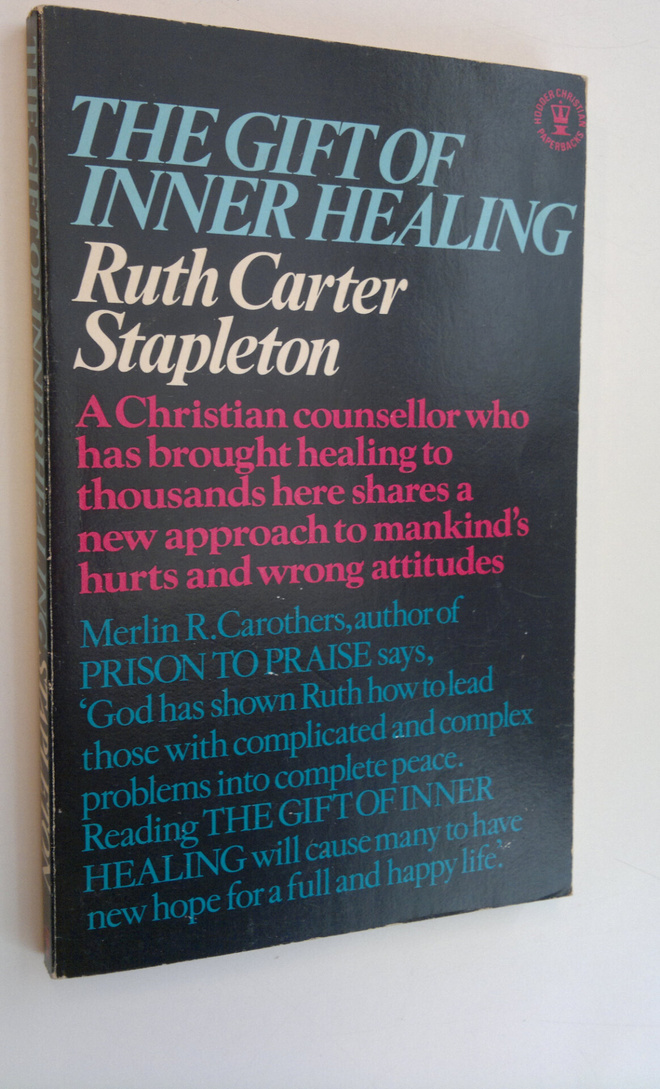 Ruth Carter Stapleton : The gift of inner healing