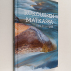 Lea Kujanpää : Rukouksen matkassa - pikkukuva 1