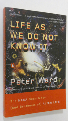 Peter Ward : Life as We Do Not Know It