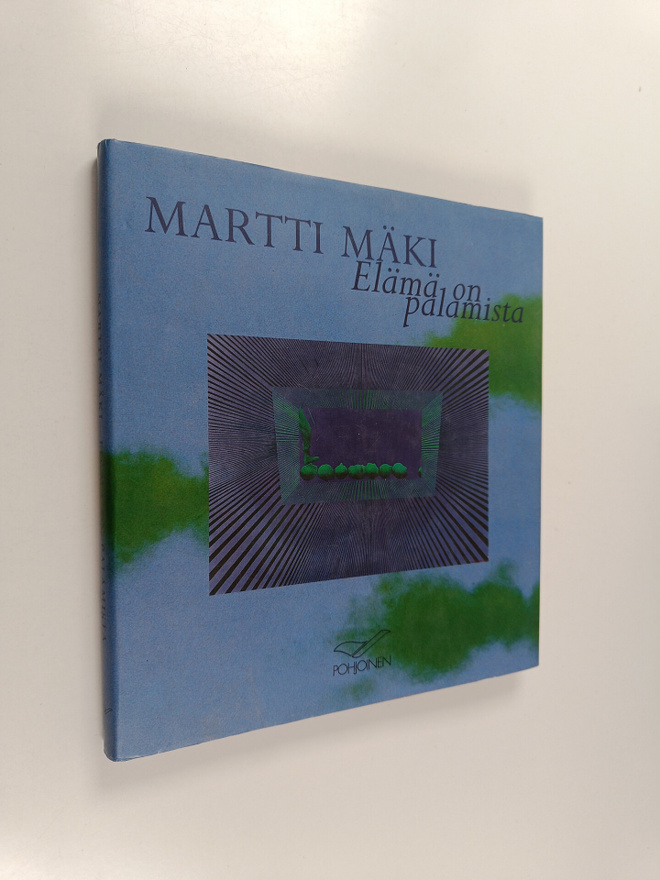 Martti Mäki : Martti Mäki : elämä on palamista