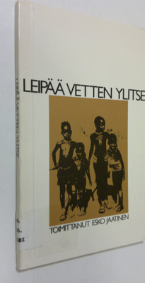 Esko (toim.) Jaatinen : Leipää vetten ylitse
