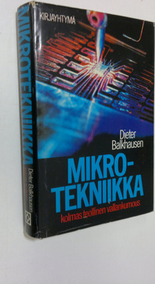 Dieter Balkhausen : Mikrotekniikka : kolmas teollinen val...