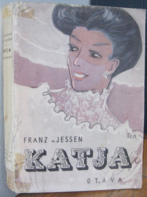 Franz v. Jessen: Katja, Otava 1943. 386 s.