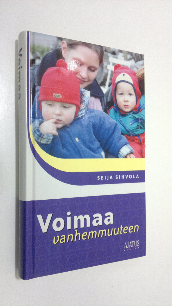 Seija Sihvola : Voimaa vanhemmuuteen